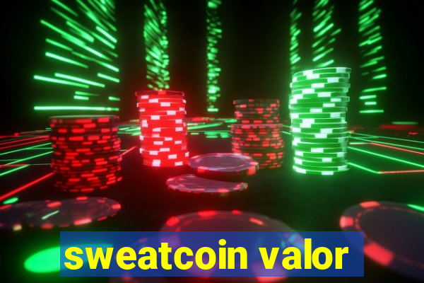sweatcoin valor